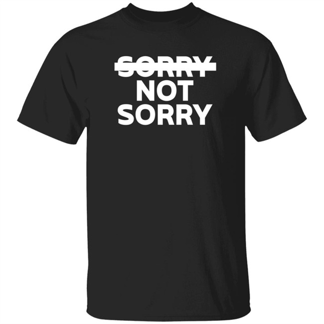 Sorry Not Sorry Hoodie
