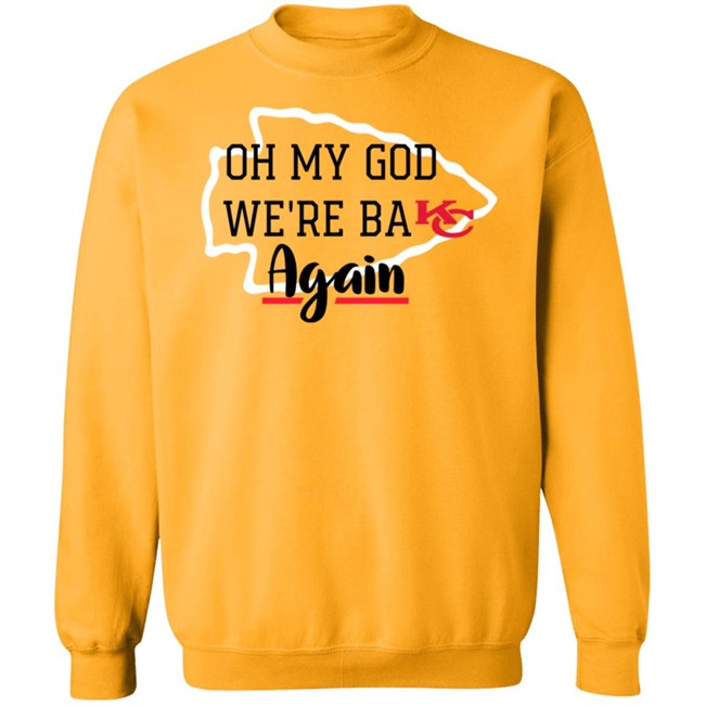 Oh My God Were Back Again T Shirt Oh My God Were Back Again T Shirt