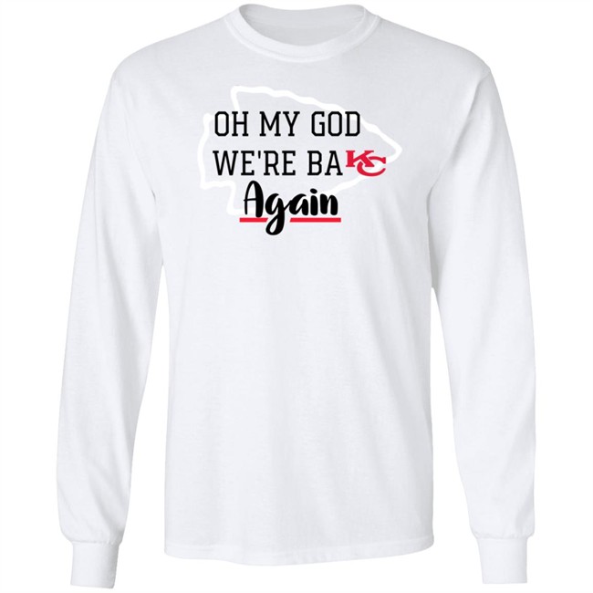 Oh My God Were Back Again T Shirt Oh My God Were Back Again T Shirt