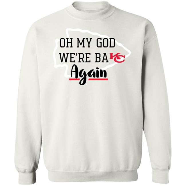 Oh My God Were Back Again T Shirt Oh My God Were Back Again T Shirt