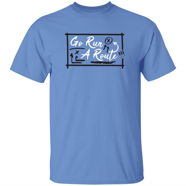 Go Run A Route T Shirt Go Run A Route T Shirt