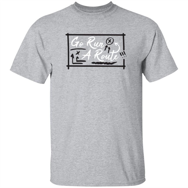 Go Run A Route T Shirt Go Run A Route T Shirt