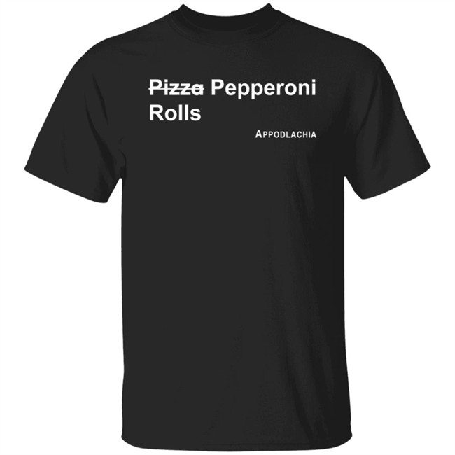 Pepperoni Rolls T Shirt