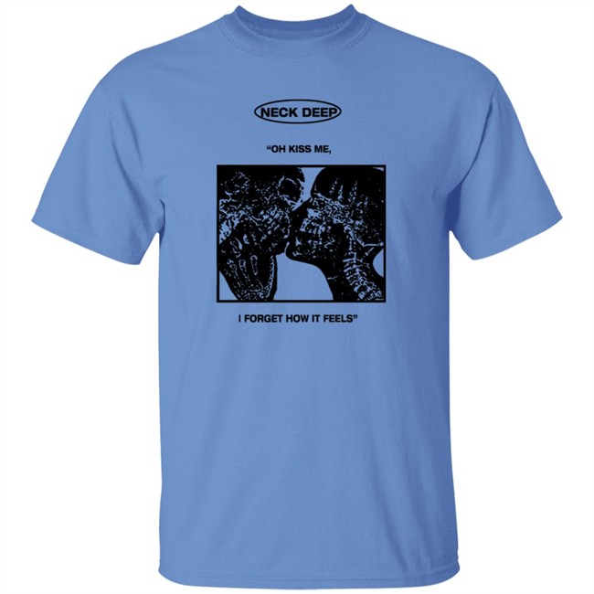 Neck Deep Merch Kiss Me Shirt Neck Deep Merch Kiss Me Shirt