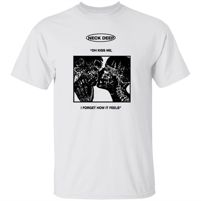 Neck Deep Merch Kiss Me Shirt