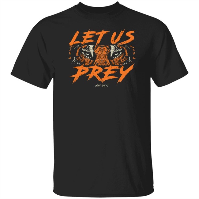 Cincy Shirts Let Us Prey T Shirt Who Dey