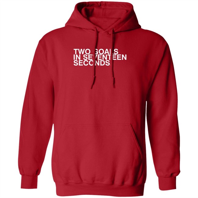 Obvious Shirts Two Goals In Seventeen Seconds Tee Shirt Obvious Shirts Two Goals In Seventeen Seconds Tee Shirt