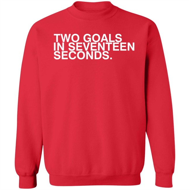 Obvious Shirts Two Goals In Seventeen Seconds Tee Shirt Obvious Shirts Two Goals In Seventeen Seconds Tee Shirt
