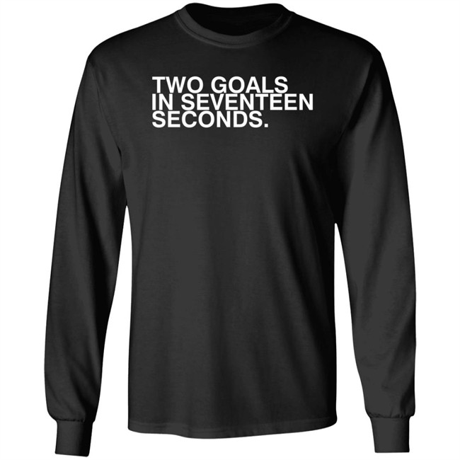 Obvious Shirts Two Goals In Seventeen Seconds Tee Shirt Obvious Shirts Two Goals In Seventeen Seconds Tee Shirt