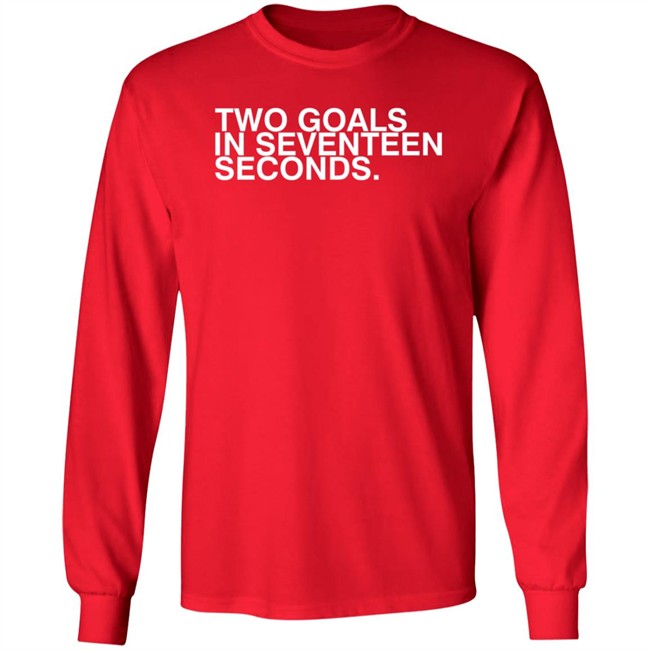 Obvious Shirts Two Goals In Seventeen Seconds Tee Shirt Obvious Shirts Two Goals In Seventeen Seconds Tee Shirt