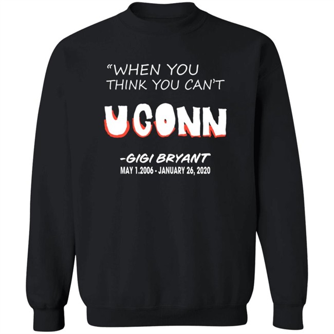 UConn Women's Basketball When You Think You Can't Tee Shirt UConn Women's Basketball When You Think You Can't Tee Shirt