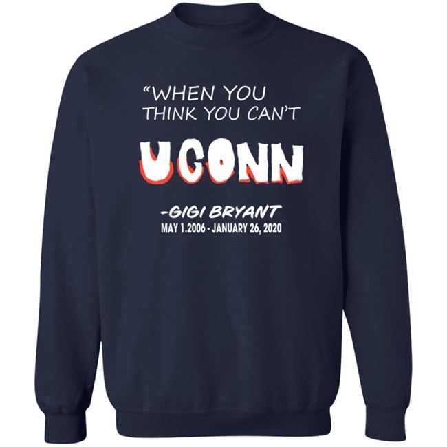 UConn Women's Basketball When You Think You Can't Tee Shirt UConn Women's Basketball When You Think You Can't Tee Shirt