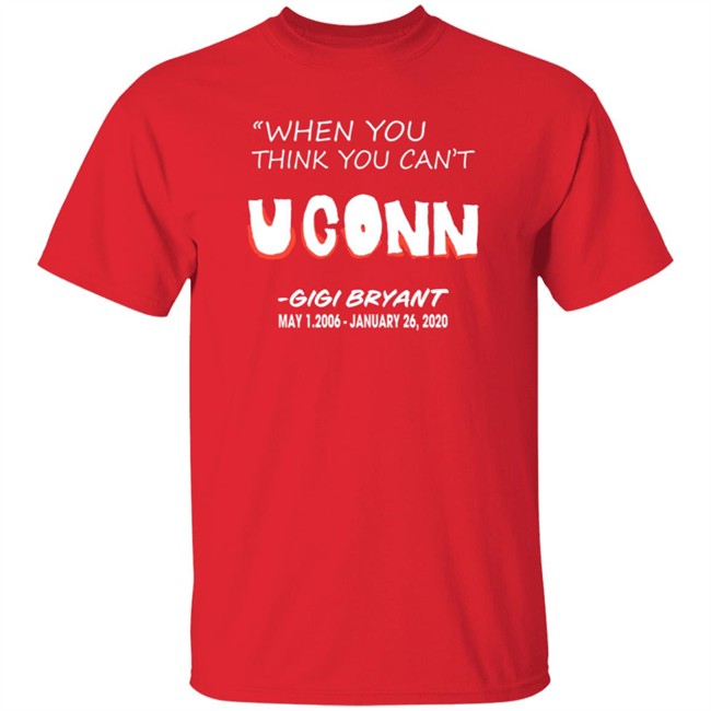 UConn Women's Basketball When You Think You Can't Tee Shirt UConn Women's Basketball When You Think You Can't Tee Shirt