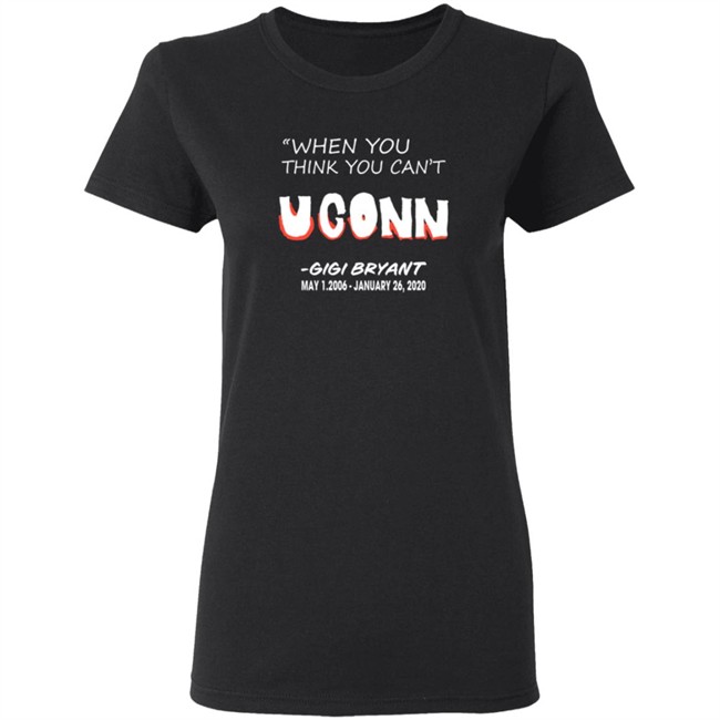 UConn Women's Basketball When You Think You Can't Tee Shirt UConn Women's Basketball When You Think You Can't Tee Shirt