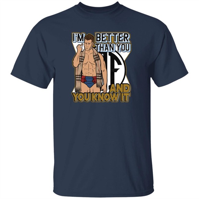Better Than You Shirt Better Than You Shirt