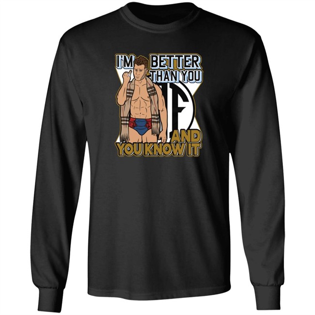 Better Than You Shirt Better Than You Shirt