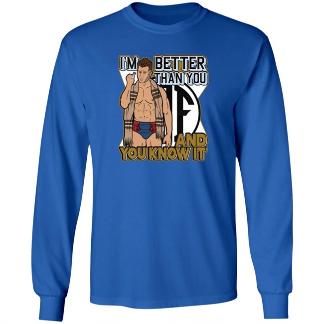 Better Than You Shirt Better Than You Shirt