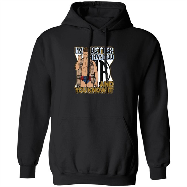 Better Than You Shirt Better Than You Shirt