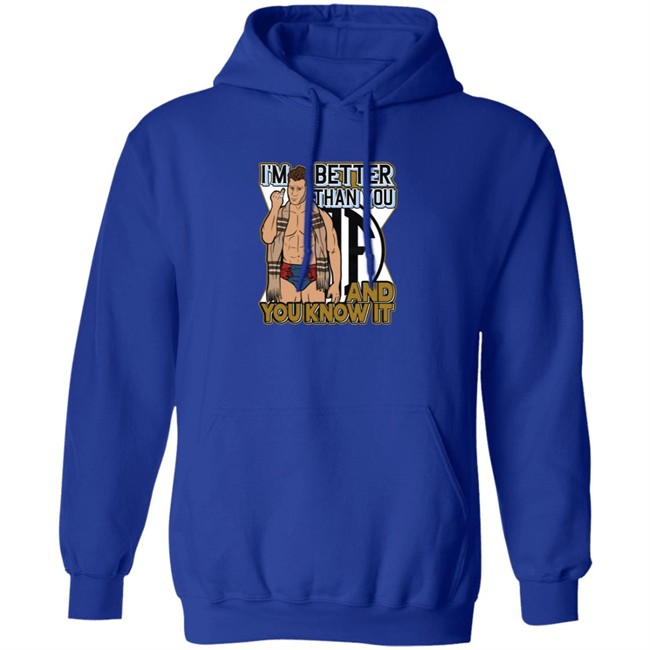 Better Than You Shirt Better Than You Shirt