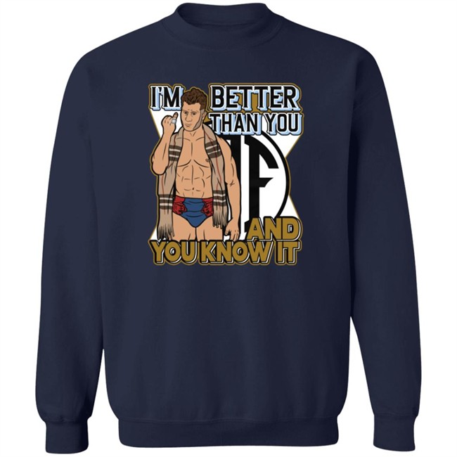 Better Than You Shirt Better Than You Shirt