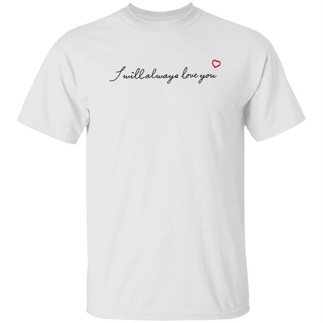 Dolly Parton I Will Always Love You Shirt