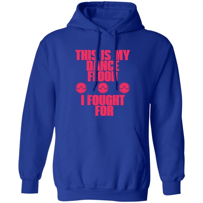 Sawerkendi This is My Dancefloor I Fought For Free Woman Shirt Sawerkendi This is My Dancefloor I Fought For Free Woman Shirt