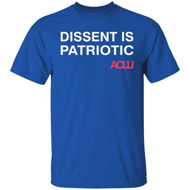 Aclu Merchandise Dissent Is Patriotic Tee Aclu Merchandise Dissent Is Patriotic Tee