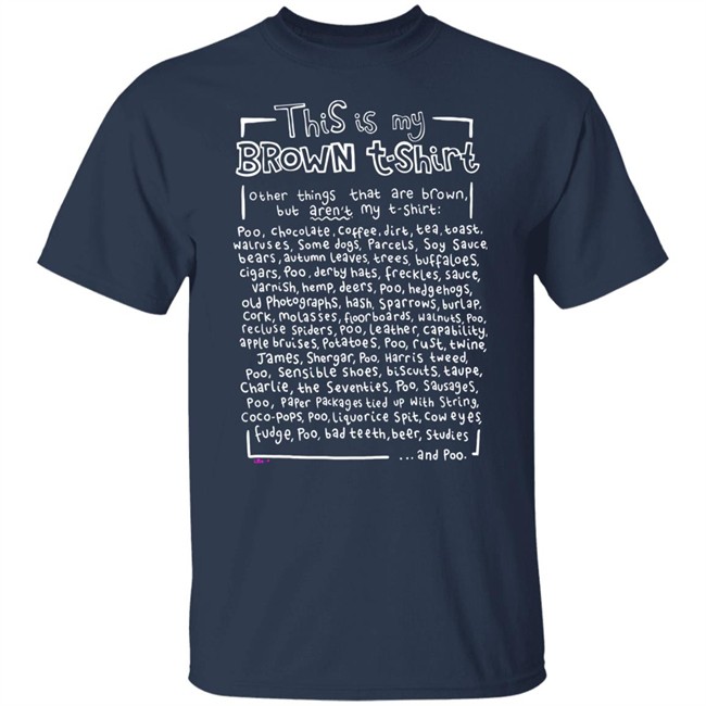 This Is My Brown T Shirt Other Things That Are Brown But Aren't My T Shirt T Shirt This Is My Brown T Shirt Other Things That Are Brown But Aren't My T Shirt T Shirt