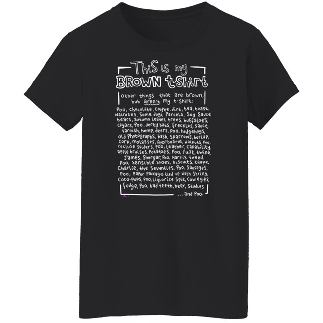 This Is My Brown T Shirt Other Things That Are Brown But Aren't My T Shirt T Shirt This Is My Brown T Shirt Other Things That Are Brown But Aren't My T Shirt T Shirt