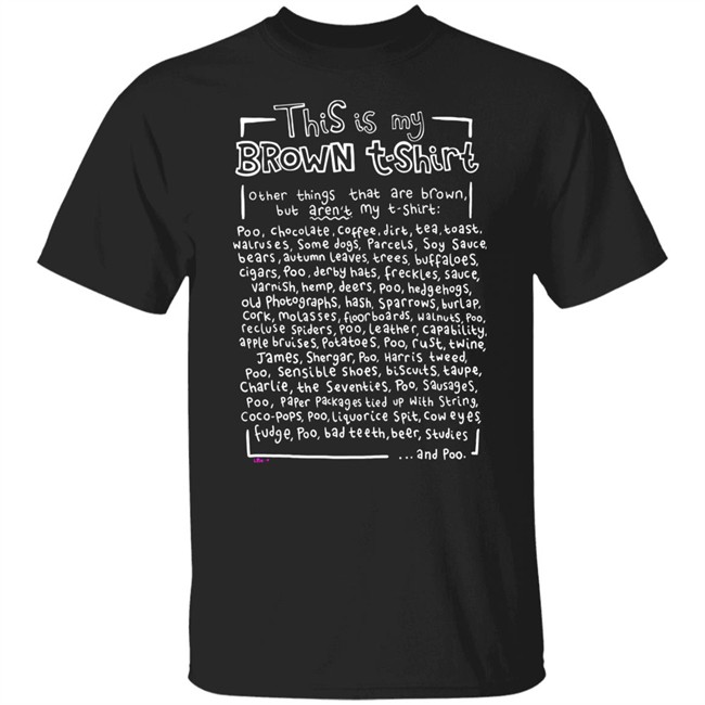 This Is My Brown T Shirt Other Things That Are Brown But Aren't My T Shirt T Shirt This Is My Brown T Shirt Other Things That Are Brown But Aren't My T Shirt T Shirt