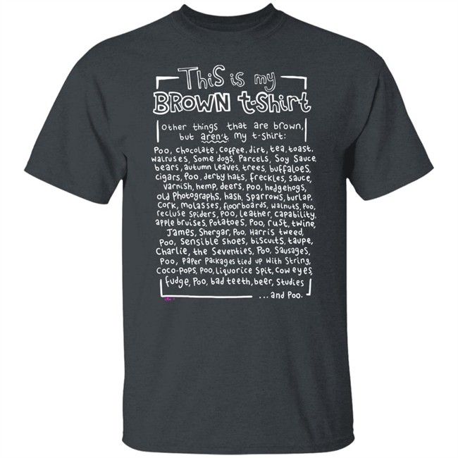 This Is My Brown T Shirt Other Things That Are Brown But Aren't My T Shirt T Shirt This Is My Brown T Shirt Other Things That Are Brown But Aren't My T Shirt T Shirt
