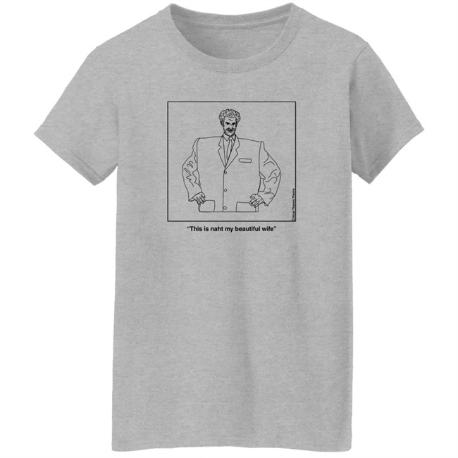 This Is Naht My Beautiful Wife Kazakh Talking Head Shirt Earlgreyteafan The Thanos Collective Merch This Is Naht My Beautiful Wife Kazakh Talking Head Shirt Earlgreyteafan The Thanos Collective Merch