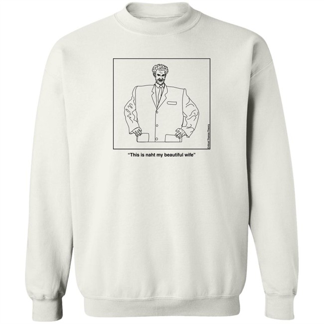 This Is Naht My Beautiful Wife Kazakh Talking Head Shirt Earlgreyteafan The Thanos Collective Merch This Is Naht My Beautiful Wife Kazakh Talking Head Shirt Earlgreyteafan The Thanos Collective Merch