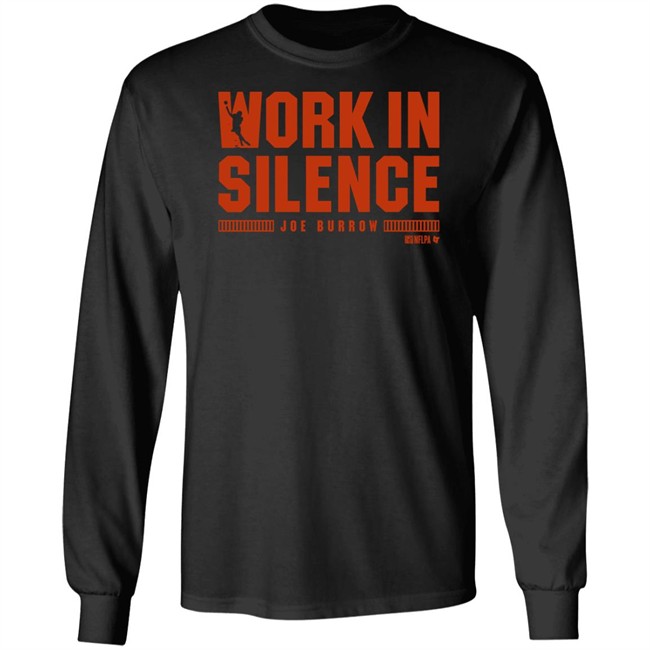 Breakingt Joe Burrow Work In Silence T Shirt Breakingt Joe Burrow Work In Silence T Shirt