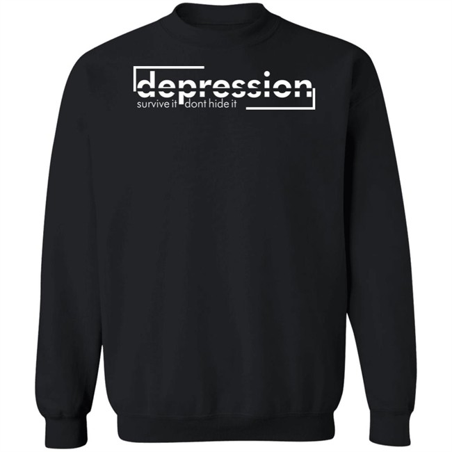 Depression Survive It Don’T Hide It Shirt Depression Survive It Don’T Hide It Shirt