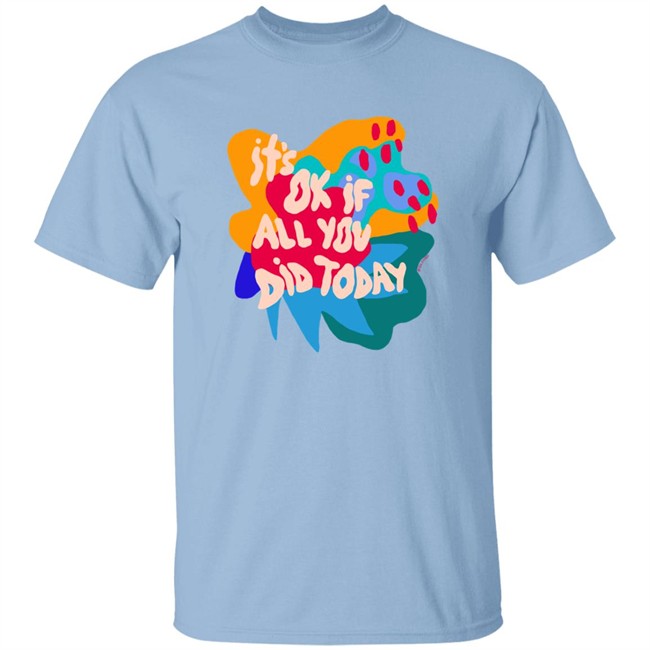 Soleoado Leȯ It's Ok If All You Did Today Shirt