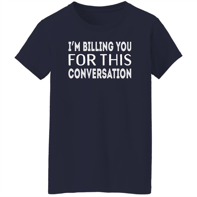 Whoopi Goldberg I'm Billing You For This Conversation Sweatshirt Theview Iamchanteezy Whoopi Goldberg I'm Billing You For This Conversation Sweatshirt Theview Iamchanteezy