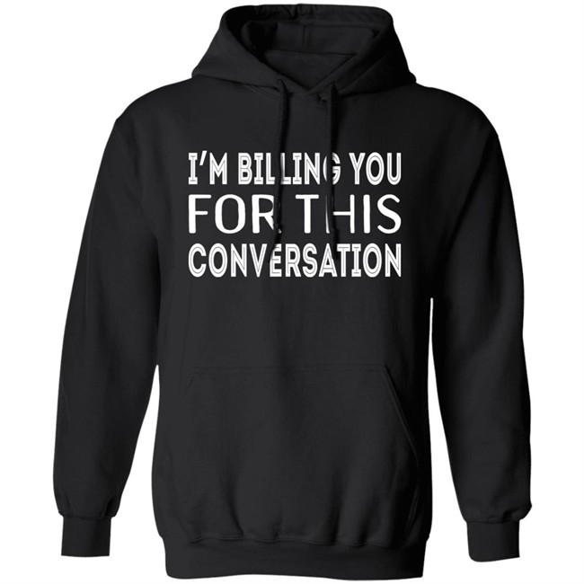 Whoopi Goldberg I'm Billing You For This Conversation Sweatshirt Theview Iamchanteezy Whoopi Goldberg I'm Billing You For This Conversation Sweatshirt Theview Iamchanteezy