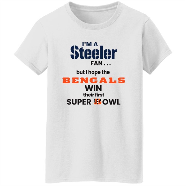 Shaun Elliott I'm A Steeler Fan But I Hope The Bengals Win Their First Super Bowl Sweatshirt Shaun Elliott I'm A Steeler Fan But I Hope The Bengals Win Their First Super Bowl Sweatshirt