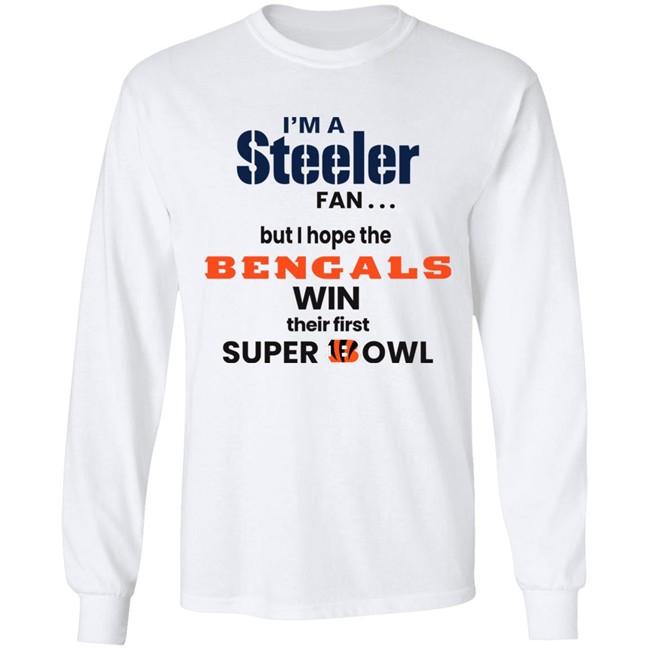 Shaun Elliott I'm A Steeler Fan But I Hope The Bengals Win Their First Super Bowl Sweatshirt Shaun Elliott I'm A Steeler Fan But I Hope The Bengals Win Their First Super Bowl Sweatshirt