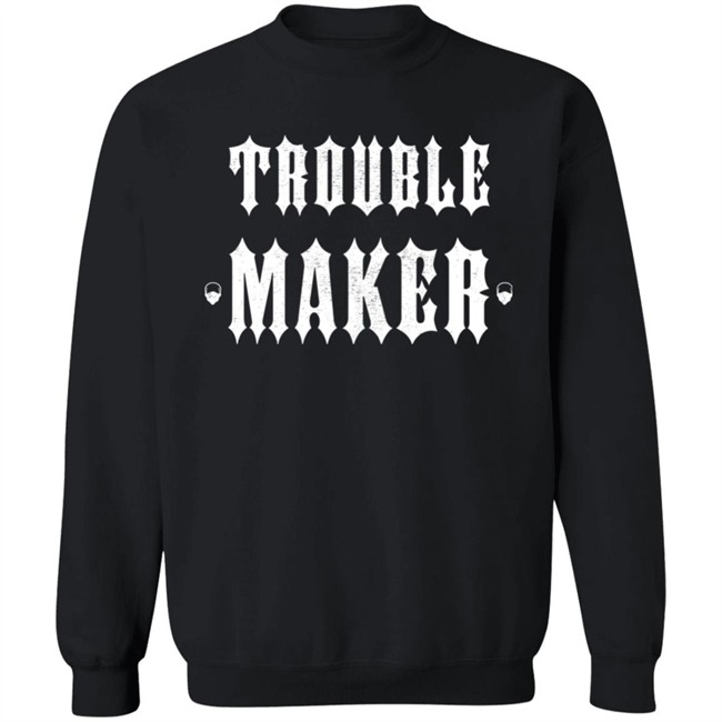 The Drive Clothing Merch Trouble Maker Hoodie The Drive Clothing Merch Trouble Maker Hoodie