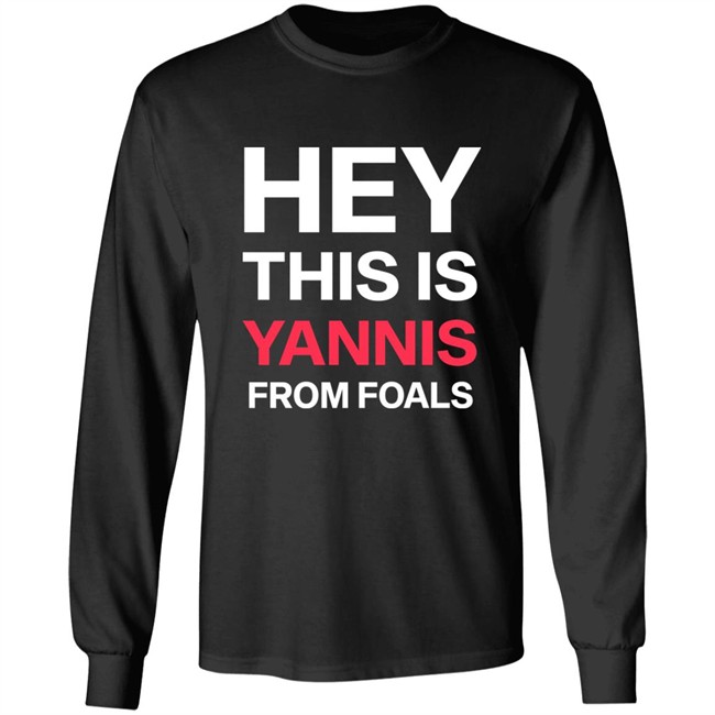 Yannis Philippakis Hey This Is Yannis From Foals Shirt Yannis Philippakis Hey This Is Yannis From Foals Shirt