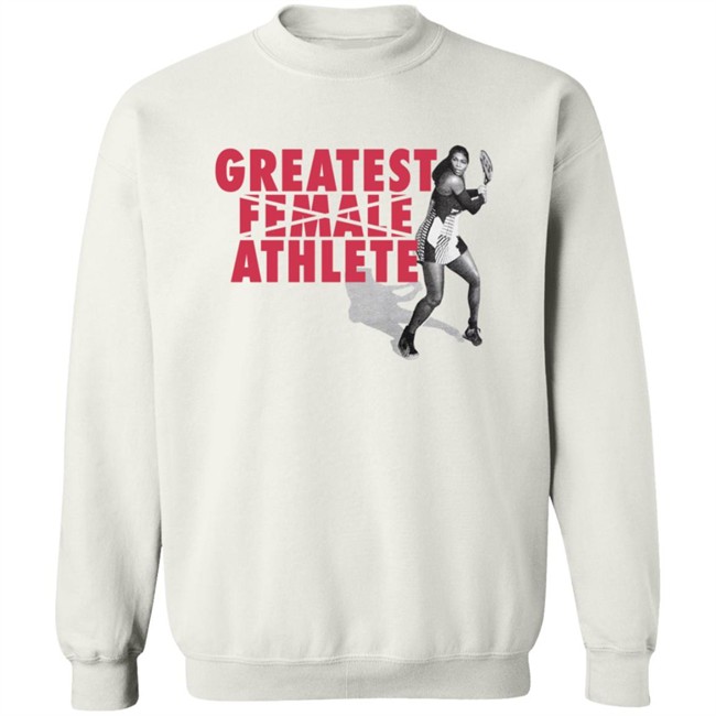 Serena Williams Greatest Female Athlete T Shirt Serena Williams Greatest Female Athlete T Shirt