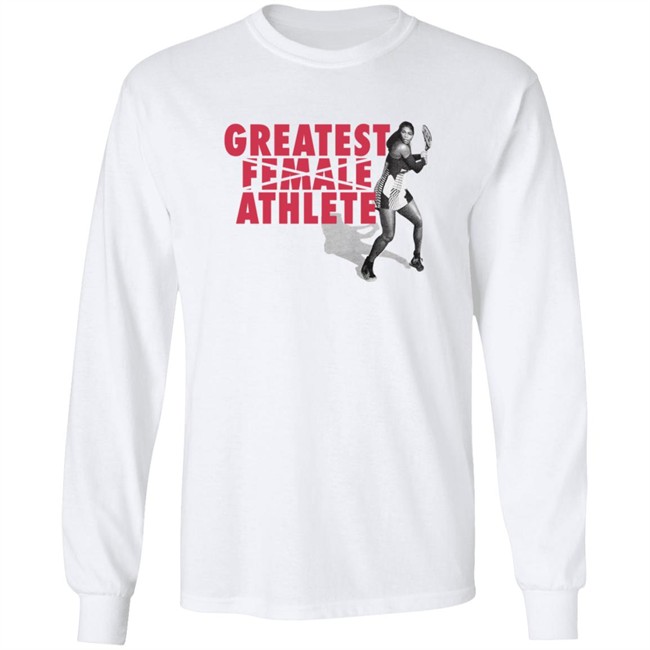 Serena Williams Greatest Female Athlete T Shirt Serena Williams Greatest Female Athlete T Shirt