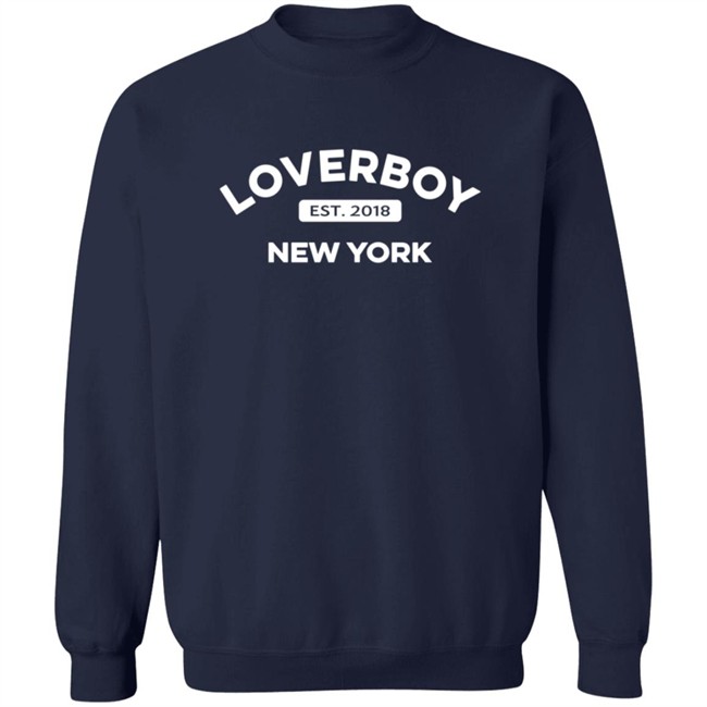 Loverboy Est 2018 New York Sweatshirt Loverboy Est 2018 New York Sweatshirt
