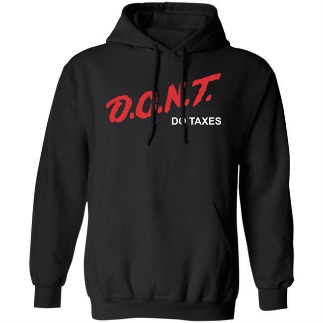 Shitheadsteve Merch D.O.N.T Do Taxes Tee Shirt Shitheadsteve Merch D.O.N.T Do Taxes Tee Shirt
