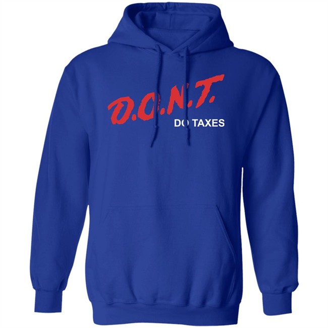 Shitheadsteve Merch D.O.N.T Do Taxes Tee Shirt Shitheadsteve Merch D.O.N.T Do Taxes Tee Shirt