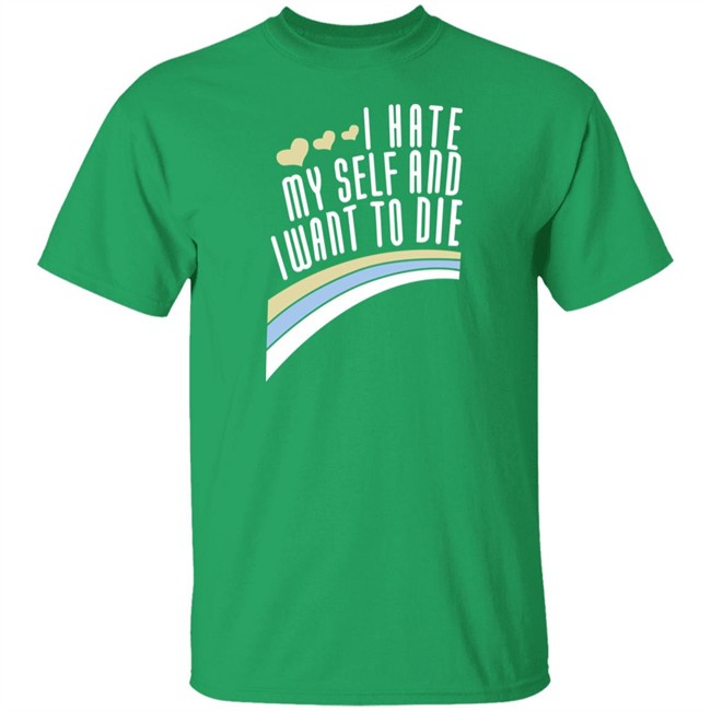 Engrish Merch Damin Toell Shirts I Hate Myself And I Want To Die T Shirt Engrish Merch Damin Toell Shirts I Hate Myself And I Want To Die T Shirt