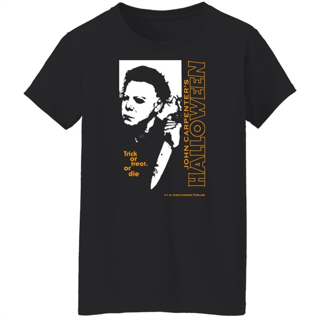 Trick Of Treat Or Die John Carpenter's Halloween Shirts Hot Topic Halloween Michael Myers Trick Or Treat T Shirt Trick Of Treat Or Die John Carpenter's Halloween Shirts Hot Topic Halloween Michael Myers Trick Or Treat T Shirt