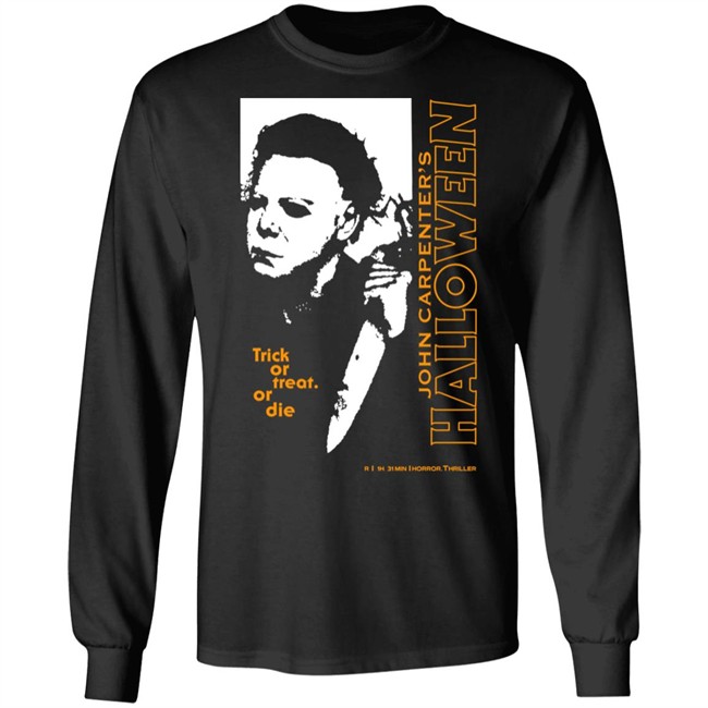 Trick Of Treat Or Die John Carpenter's Halloween Shirts Hot Topic Halloween Michael Myers Trick Or Treat T Shirt Trick Of Treat Or Die John Carpenter's Halloween Shirts Hot Topic Halloween Michael Myers Trick Or Treat T Shirt